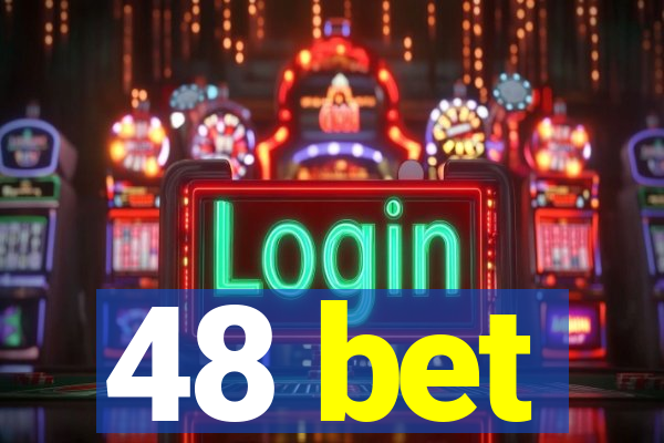 48 bet
